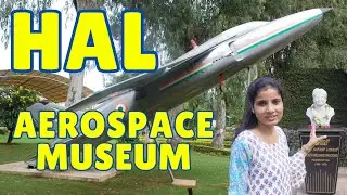 HAL Museum Bangalore | Hindustan Aeronautics Limited : A Fascinating Tour for All Ages