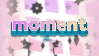 moment 100% by icedcave, Lexycat, Stormfly and Johnfree - Geometry Dash