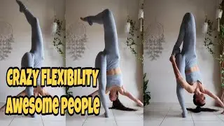 CRAZY FLEXIBILITY 🤩 AWESOME PEOPLE - COMPILATION Insane Contortionist Yoga