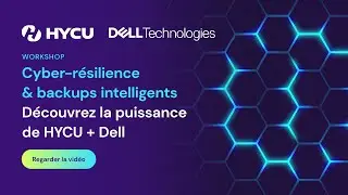 [Workshop HYCU ] Protection les environnements hybrides et multi-cloud avec Dell et HYCU