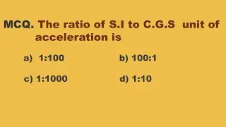 The ratio of SI to CGS unit of acceleration is_-_The ratio of mks to cgs unit of acceleration is