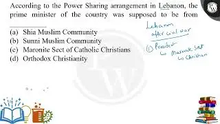 According to the Power Sharing arrangement in Lebanon, the prime minister of the country was sup....