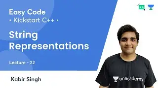KickStart C++ | String Representations | Lec 22 | C++ | Easy Code | Kabir Singh