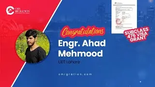 Engr. Ahad Mehmood from Pakistan - Subclass 476 Visa GRANT
