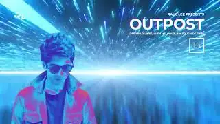 OUTPOST #15 | Melodic House & Tech Trance | Kuala Lumpur Live DJ Set | RAUL LEE 🇲🇾