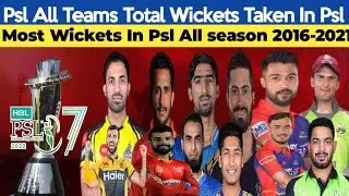 Psl All Teams Total Wickets Taken In all Psl Season 2016-2021 | Psl 2022 | Pakistan Super league