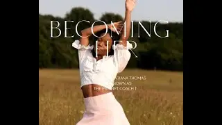 Becoming HER | A Guided Meditation for Becoming the Woman You&rsquo;re Destined to Be