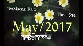 May/2017 - 5 || Ziaktu : Maengi Ralte