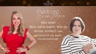 Mut statt Was-w&auml;re-wenn &ndash; Wie du lernst, einfach nur gl&uuml;cklich zu sein - Interview mit Sylke Burger