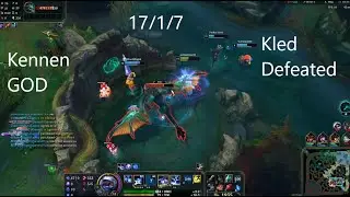 How to Counter Kled Top Lane - Full Game - S13 - 17/1/7 Kennen Top League of legends