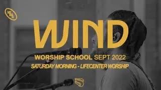 WIND WORSHIP SCHOOL | SATURDAY MORNING | LIFECENTER WORSHIP