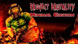 Project Brutality 3.0 Minimal Edition BETA