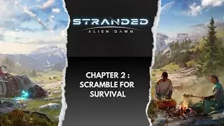 Let's Play : Stranded Alien Dawn | Chapter 2 : Scramble for Survival