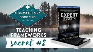 Teaching Frameworks | Expert Secrets by Russell Brunson | Business Building Book Club