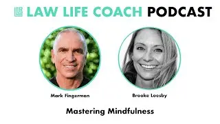 Mastering Mindfulness for Lawyers - Law Life Coach