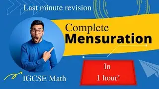 Complete Mensuration Revision- IGCSE Math