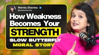 How Your Weakness Can Become Your Strength | Slow Butterfly Moral Story with Menka Sharma 🦋
