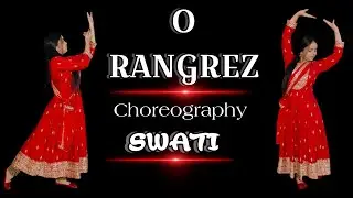O Rangrez || Dance Cover || Bhaag Milkha Bhaag || Choreography Swati 