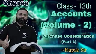Class 12th Accounts Volume 2 Shares Purchase Consideration Part 2 .