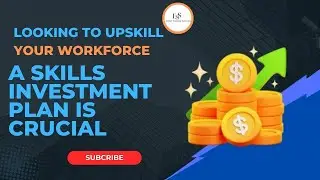 Looking to upskill your workforce, a skills investment plan is crucial.
