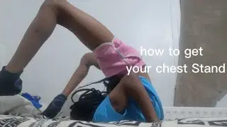 How to get your chest Stand/more back flexibleity 
