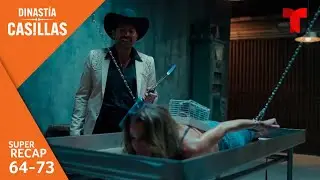S&uacute;per resumen de los episodios 64 al 73 de Dinast&iacute;a Casillas | Telemundo Series