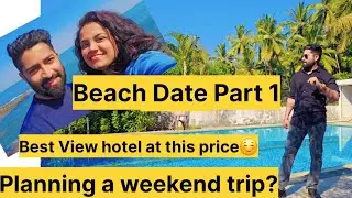 आमची Unplanned Best trip on weekend | Best view hotel at this price?? | Beach Date Part 1 |