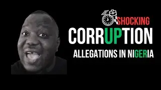Exposed: Jaw-Dropping Corruption Allegations in Nigeria - #corruption