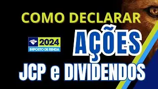 Como declarar AÇÕES, JCP e DIVIDENDOS