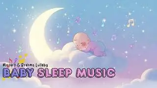 Nighttime Lullabies for Babies &ndash; Mozart & Brahms Calm Sleep Sounds