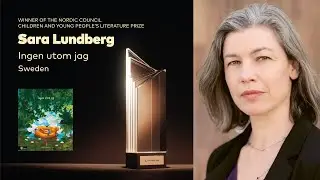 Winner of the 2025 Nordic Council Children and Young People&rsquo;s Literature Prize: Sara Lundberg