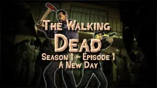The Walking Dead: Season 1, Episode 1 🧟&zwj;♂️ (Re-upload)