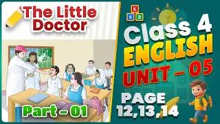 Class 4 English | Unit 5 | The Little Doctor - Part 1 [Book 2026]