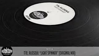T78, Alosoul - Light Spinner (Original Mix) - Official Preview (Autektone Records)