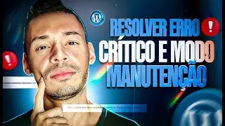 COMO RESOLVER O MODO MANUTEN&Ccedil;&Atilde;O E ERRO CR&Iacute;TICO NO WORDPRESS (PASSO A PASSO)
