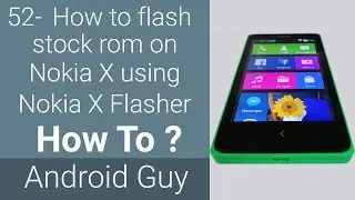 How to flash stock rom on Nokia X using Nokia X Flasher ?