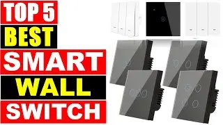 BEST Smart Wall Switch In 2025, Top 5 Best Smart Light Switch