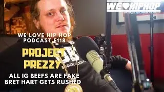 Project Prezzy On Rappers Faking Beef On Instagram & Bret Hart Attack | S3 E118