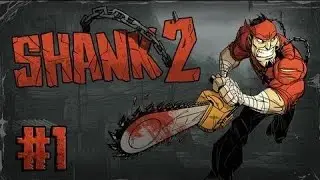 Shank 2 &ndash; Chapter 1 | The Dark Road Home | Gameplay Walkthrough