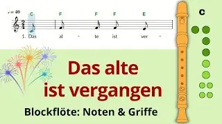Das alte ist vergangen 🎶 Blockfl&ouml;te lernen: Noten & Griffe (Barock + Deutsch)