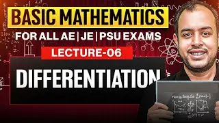 Lec-06 | Differentiation | Basic Mathematics | For All AE JE Exams | Ankit Goyal
