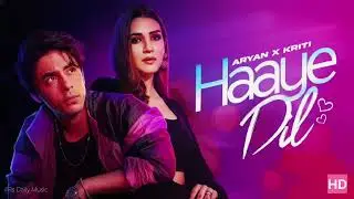 Haaye Dil - Aryan , Kriti | Bollywood Hindi Song | Official Song   | Rs Daily Music...