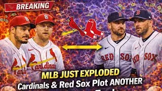 MLB JUST EXPLODED Cardinals & Red Sox Plot ANOTHER Blockbuster Trade.