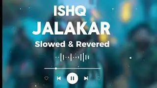 ISHQ JALAKAR  KARVAAN - LOFI (Slowed + Reverb)|  DHURANDHAR |LoFi SN42  #ishq jalakar karvaan #Lofi 