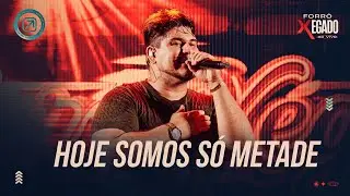 Hoje Somos S&oacute; Metade - Forr&oacute; Xegado Ao Vivo