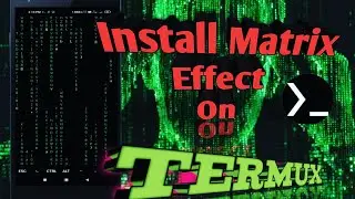 Termux Commands For Beginners Part #6 | Install Matrix Effect On Termux