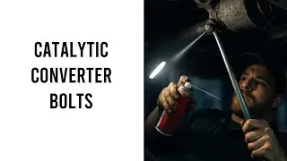 Catalytic Converter Bolts Stuck