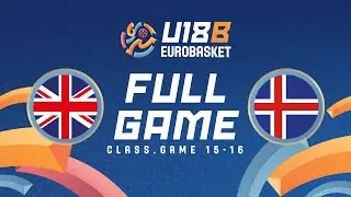 Class. Game 15-16 | Great Britain v Iceland | Full Basketball Game | FIBA U18 EuroBasket 2025 -Div B