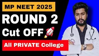 🚨 MP NEET 2025: Round 2 Allotment Result OUT | ALL Private MBBS Cut-off Mark