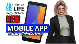SECOND LIFE UPDATE - MOBILE APP Private Alpha RELEASE
